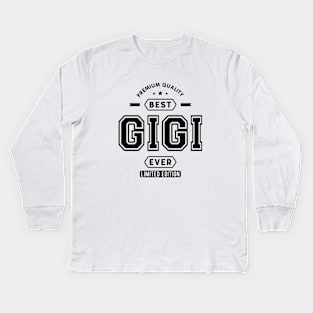 Gigi - Best Gigi Ever Kids Long Sleeve T-Shirt